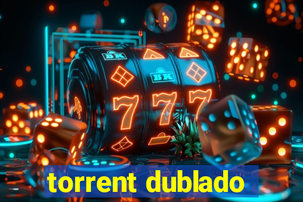 torrent dublado